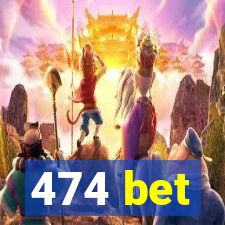 474 bet